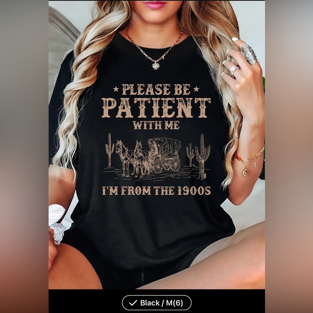 NEW Tee-Shirt, Medium, black, “Please be Patient With Me I’m From The 1900s”